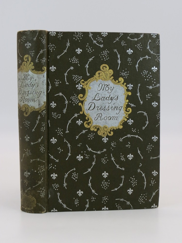 Image for THE LADY'S DRESSING-ROOM Translated from the French of Baroness Staffe THE LADY'S DRESSING-ROOM Translated from the French of Baroness Staffe