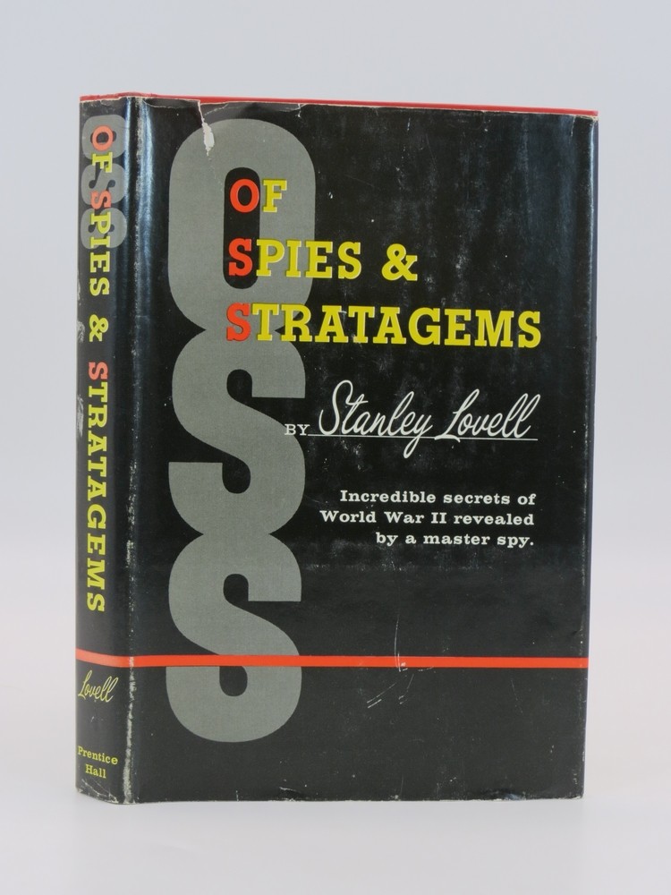 OF SPIES AND STRATAGEMS Incredible Secrets of World War II Revealed By a Master Spy