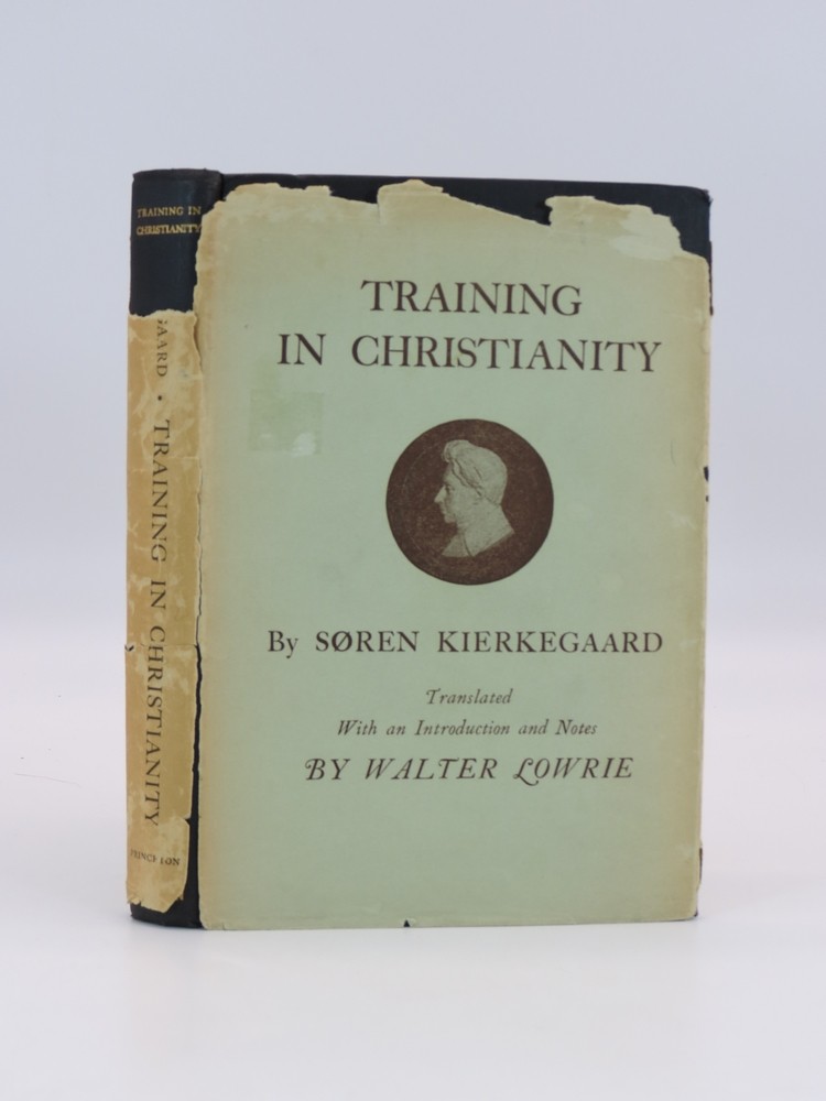 TRAINING IN CHRISTIANITY And the Edifying Discourse Which 'accompanied' It