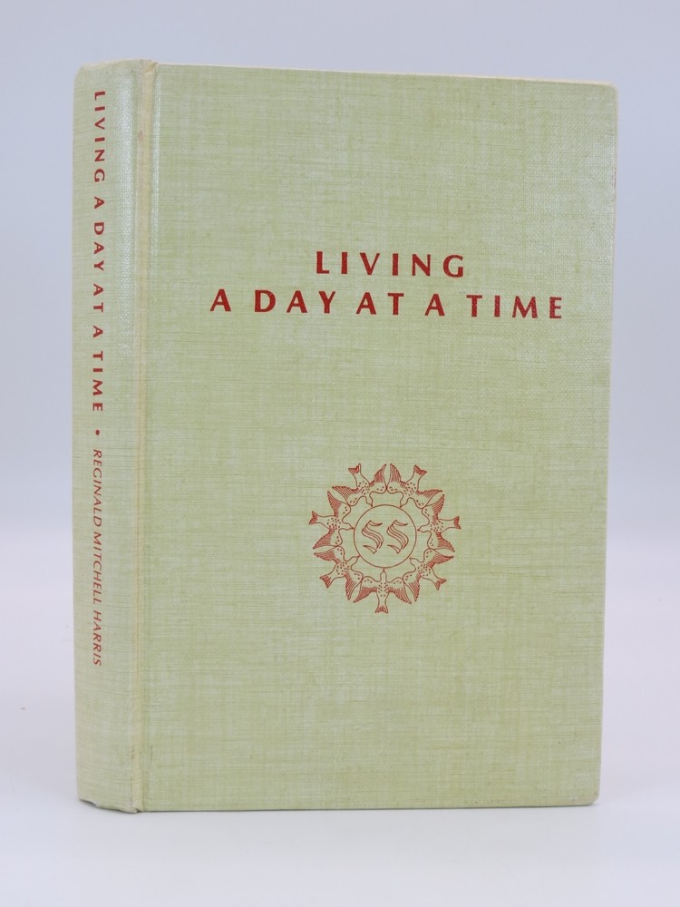Living a Day at a Time Meditations from the Sermons of Reginald Mitchell Harris