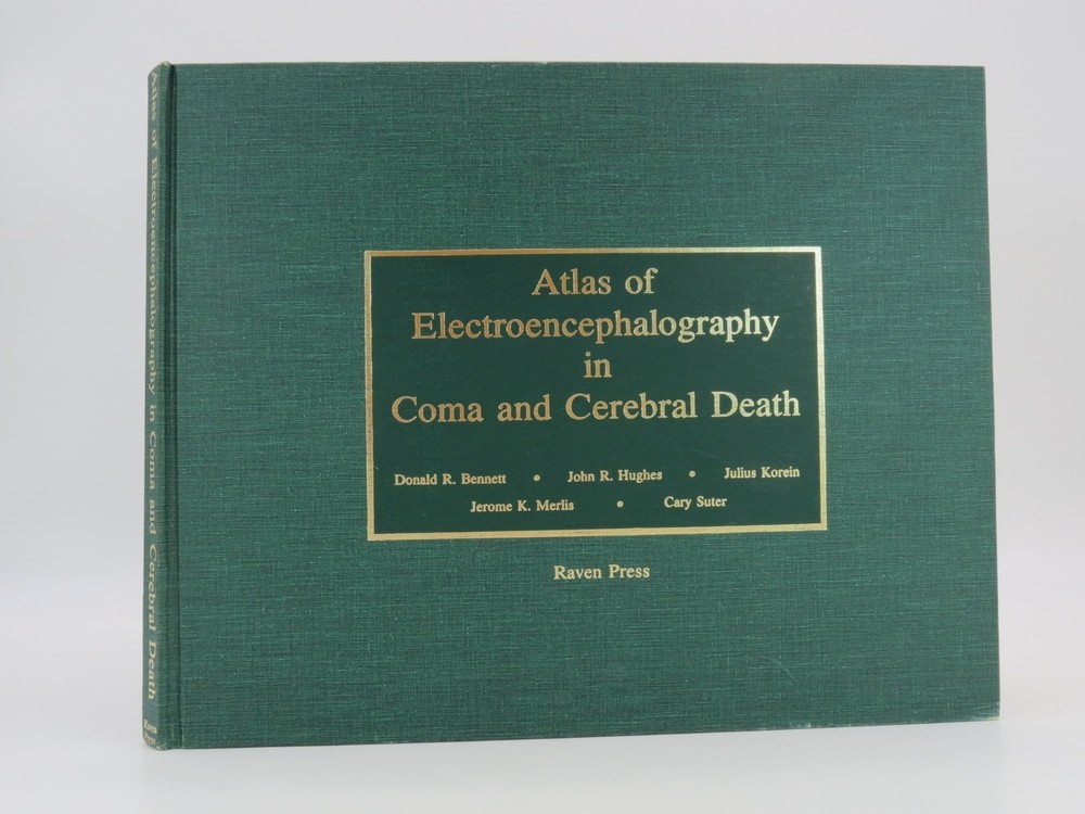 ATLAS OF ELECTROENCEPHALOGRAPHY IN COMA AND CEREBRAL DEATH EEG At the Bedside or in the Intensive Care Unit