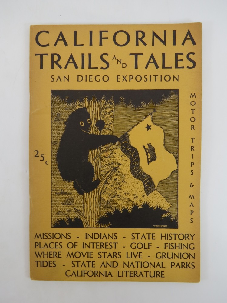 CALIFORNIA TRAILS AND TALES San Diego Exposition, motor trips & maps