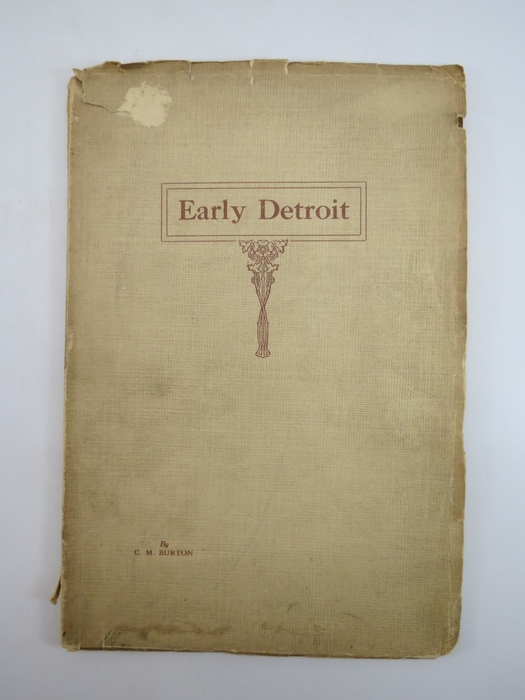 EARLY DETROIT A Sketch of Some of the Interesting Affairs of the Olden Time