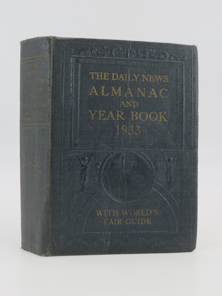 THE CHICAGO DAILY NEWS ALMANAC AND YEAR BOOK FOR 1933 With World's Fair Guide and Buyer's Classified Directory