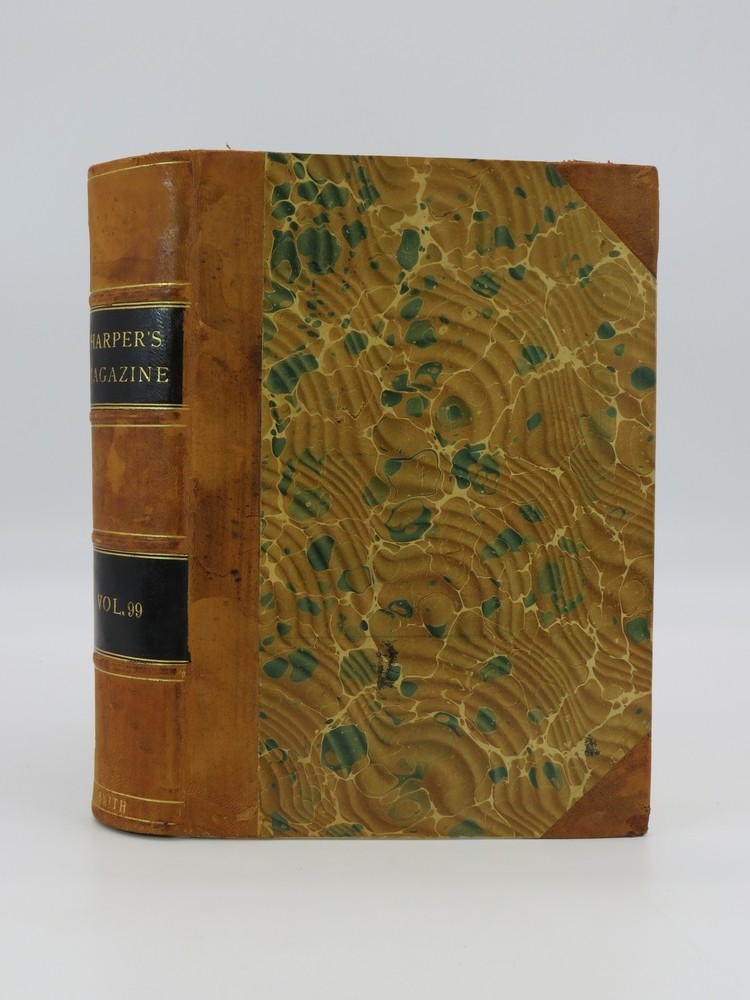 HARPER'S MONTHLY MAGAZINE. VOLUME XCIX. JUNE 1899 TO NOVEMBER 1899 (LEATHER BOUND WITH LAST NAME 