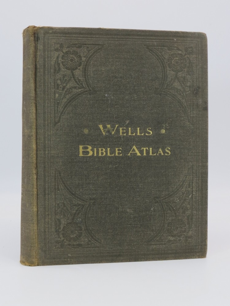 WELLS BIBLE ATLAS An Historical Chronology Outline of Events from the Formation of Adam to the Building of Solomon's Temple, the Divided Kingdoms of Judah and Israel, and the Prophets after the Division