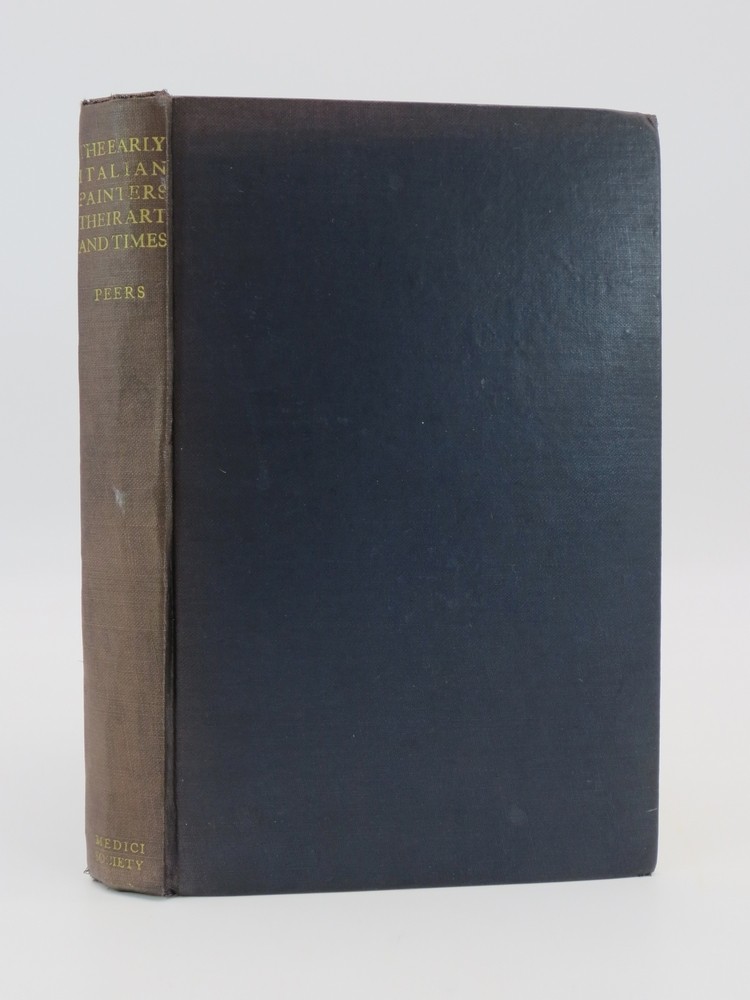 THE EARLY ITALIAN PAINTERS Their Art and Times As Illustrated from Examples of Their Work in the National Gallery, London