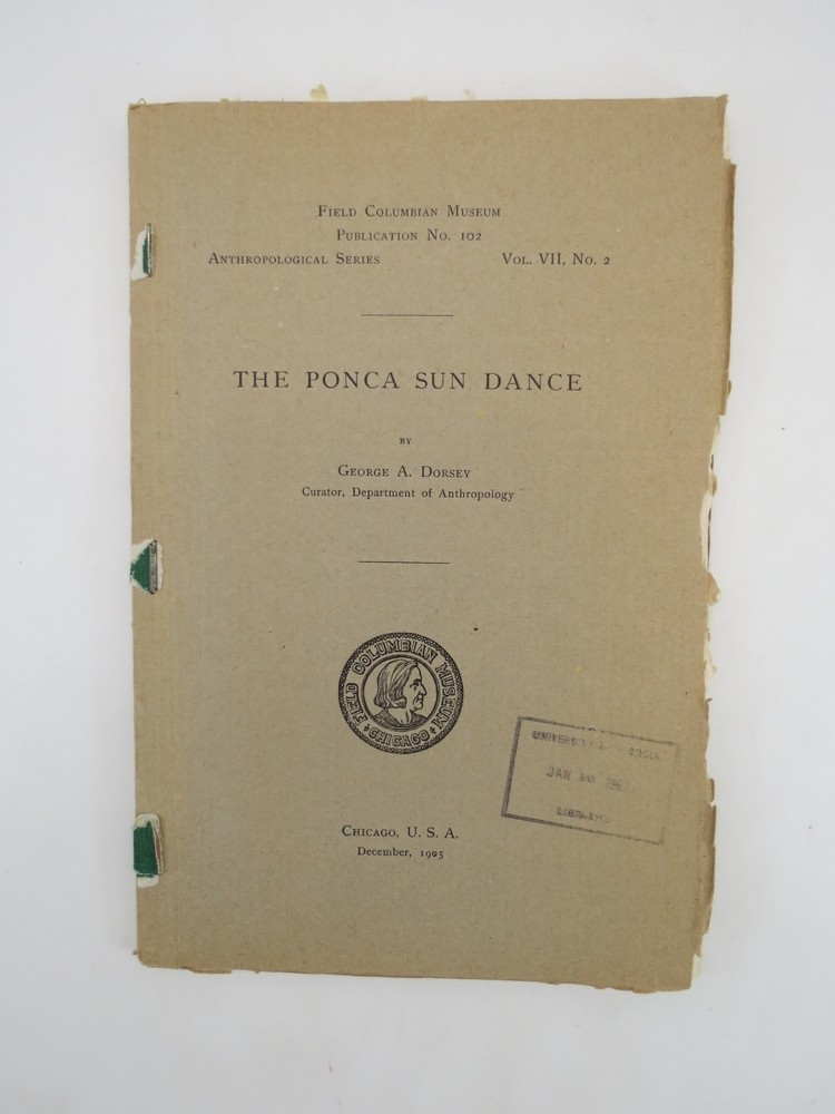 THE PONCA SUN DANCE, DECEMBER 1905, PUBLICATION NO 102, VOL. VII, NO. 2