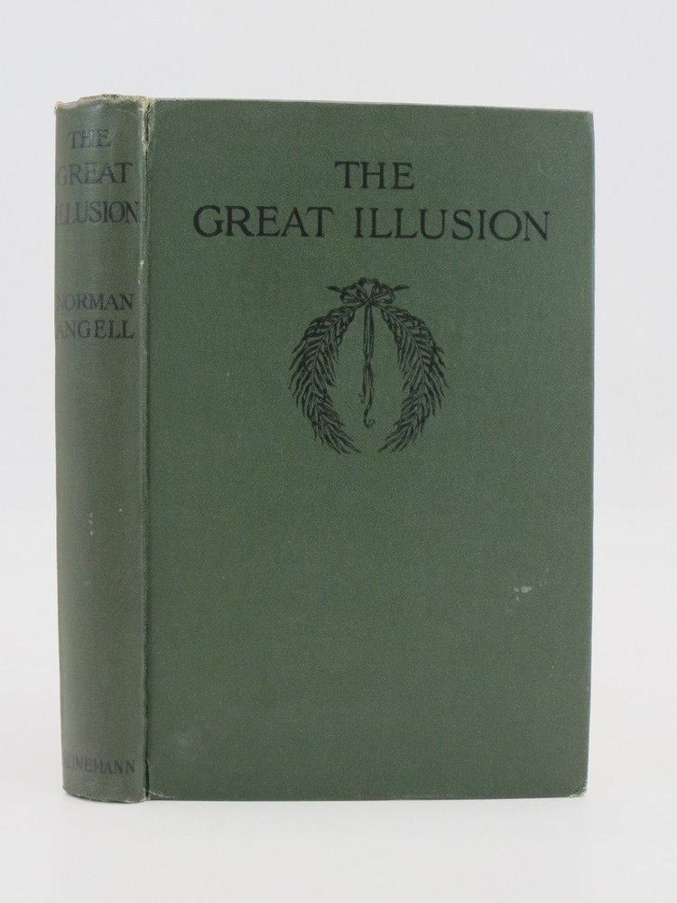 THE GREAT ILLUSION A Study of the Relation of Military Power in Nations to Their Economic and Socal Advantage