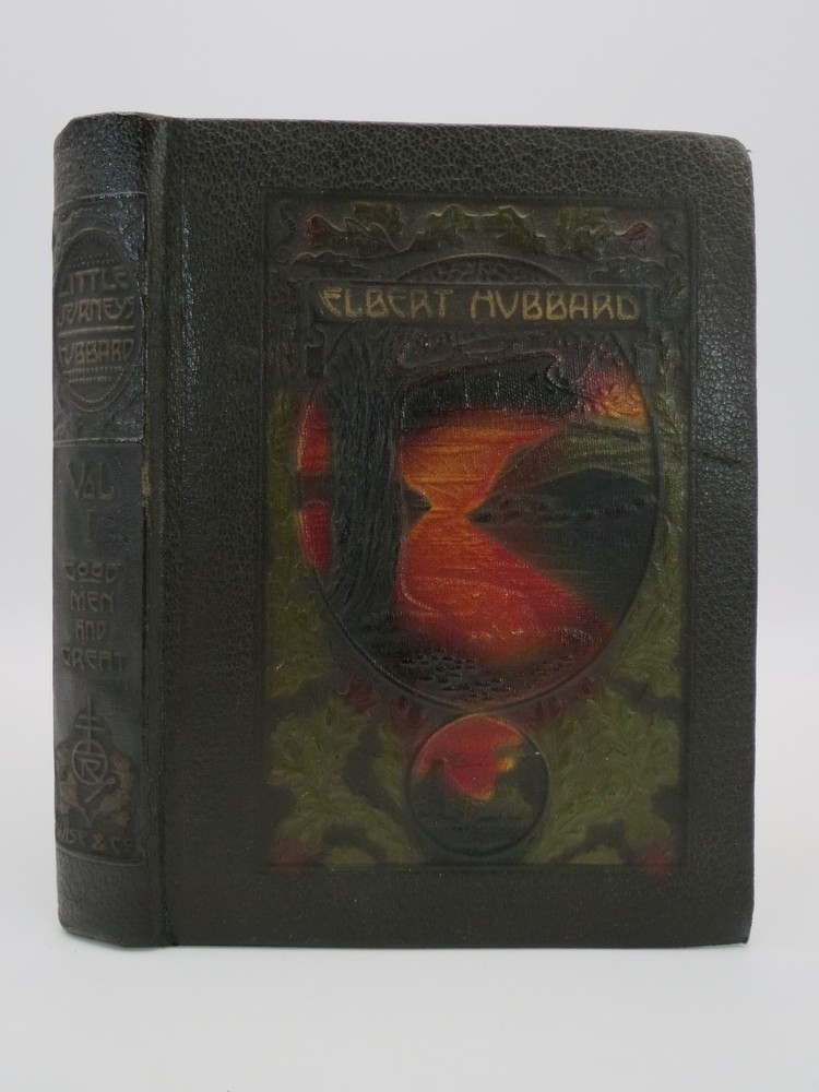 LITTLE JOURNEYS TO THE HOMES OF THE GREAT GOOD MEN AND GREAT