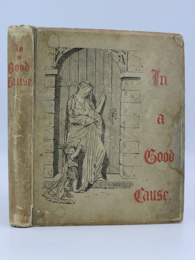 IN A GOOD CAUSE. A Collection of Stories, Poems, and Illustrations.
