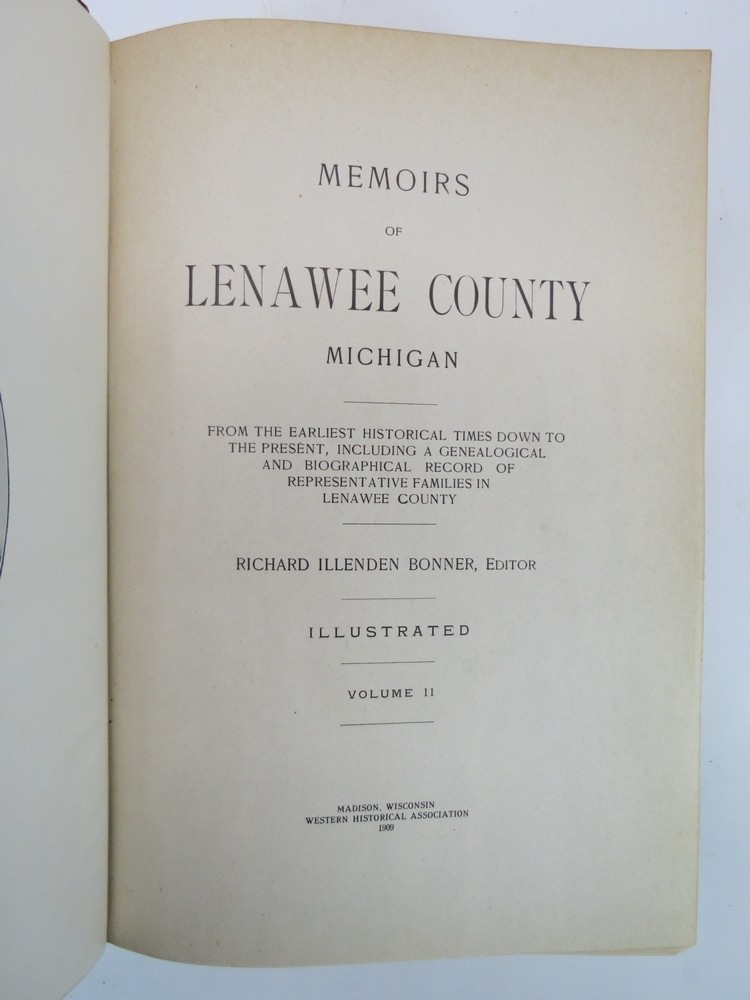 MEMOIRS OF LENAWEE COUNTY MICHIGAN (VOLUME II) From the Earliest Historical Times Down to the Present, Including a Genealogical and Biographical Record of Representative Families in Lenawee County