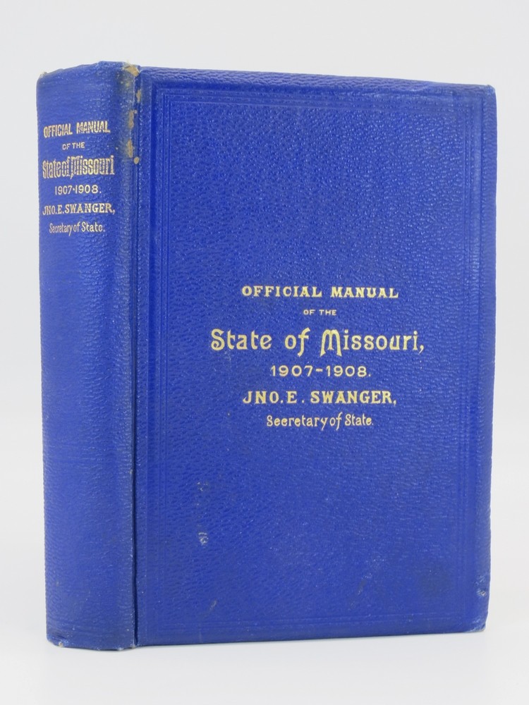 OFFICIAL MANUAL OF THE STATE OF MISSOURI For the Years 1907-1908
