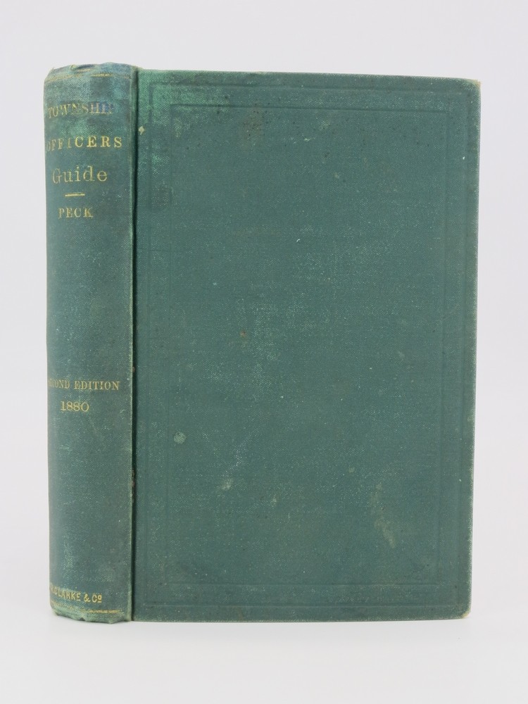 THE TOWNSHIP OFFICERS' GUIDE; A Manual of the Law Relating to the Formation and Government of Townships, and the Rights and Duties of Township Officers in the State of Ohio with Numerous Forms and Annotations of Decisions