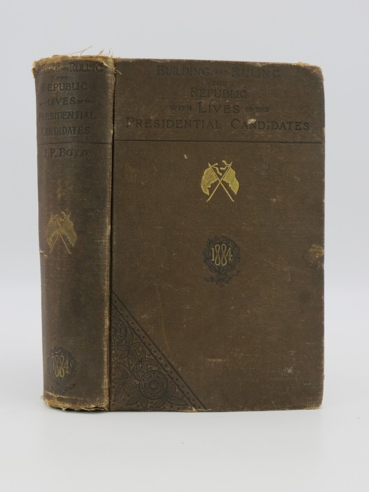 BUILDING AND RULING THE REPUBLIC With Lives of the Presidential Candidates