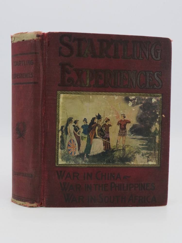 STARTLING EXPERIENCES IN THE THREE WARS War in China, the Philippines, South Africa