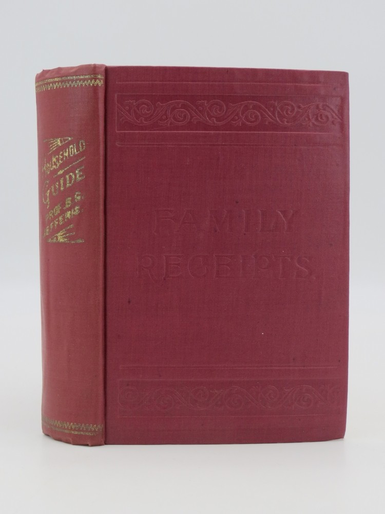 THE HOUSEHOLD GUIDE OR DOMESTIC CYCLOPEDIA A Practical Family Physician, Home Remedies and Home Treatment on all Diseases