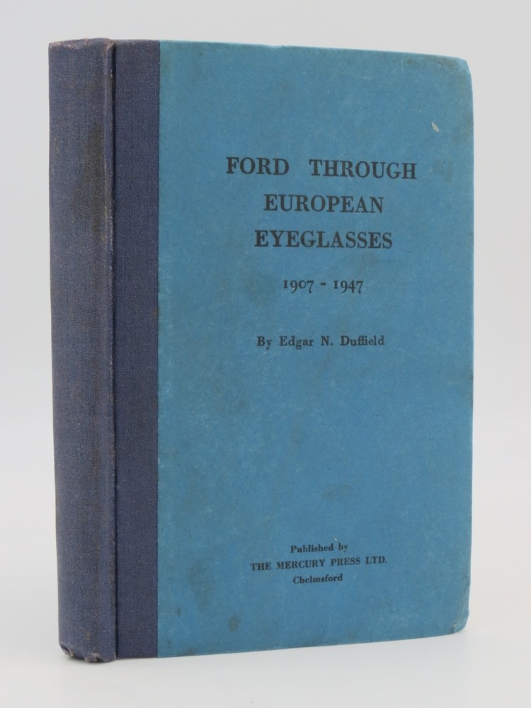 FORD THROUGH EUROPEAN EYEGLASSES 1907-1947
