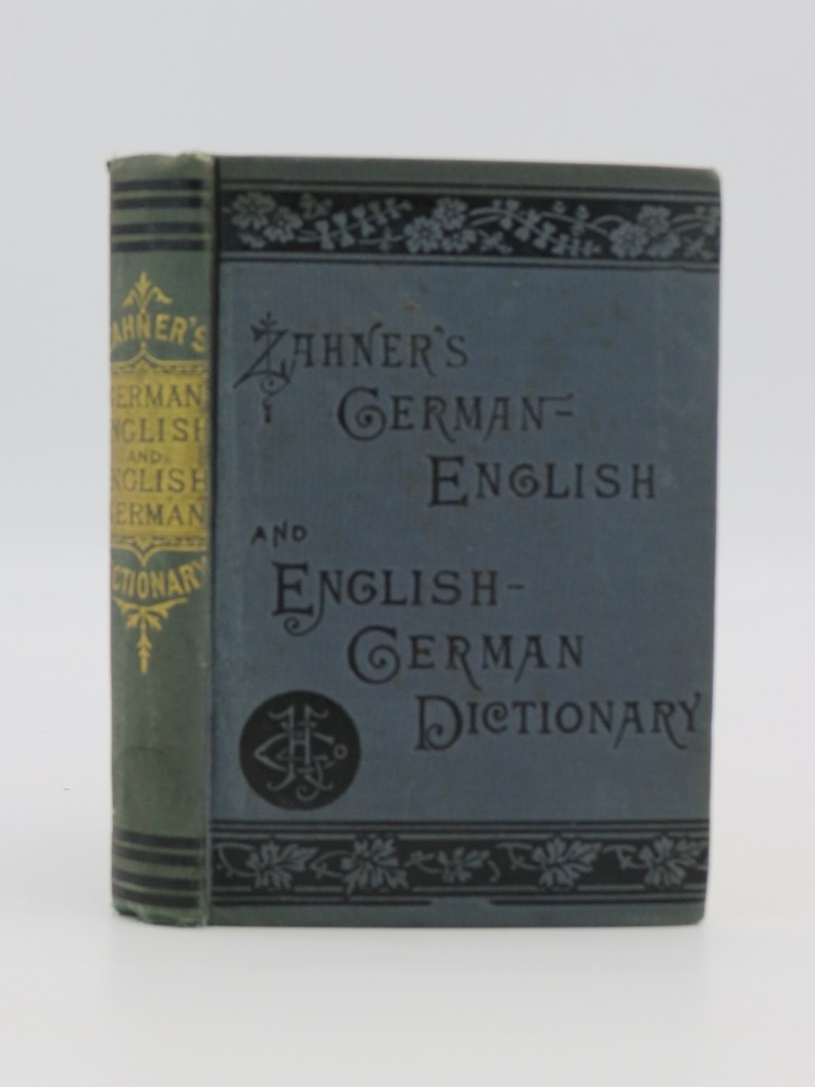 ZAHNER'S POCKET DICTIONARY OF THE ENGLISH AND GERMAN LANGUAGES Giving the Exact Meaning of English Words in German, and German Words in English; and Contains the Correct Spelling, Punctuation, and Definition of all Words in Both Languages. with German Pronunciation of English Words.