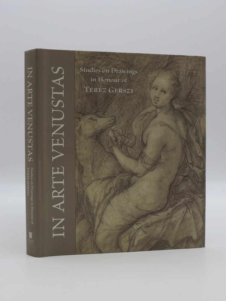 IN ARTE VENUSTAS Studies on Drawings in Honour of Terez Gerszi