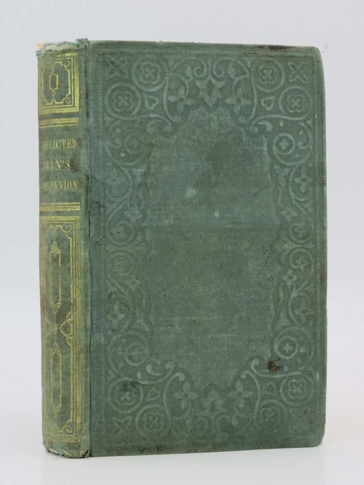 THE AFFLICTED MAN'S COMPANION Or, a Directory for Persons and Families Afflicted with Sickness or Any Other Distress