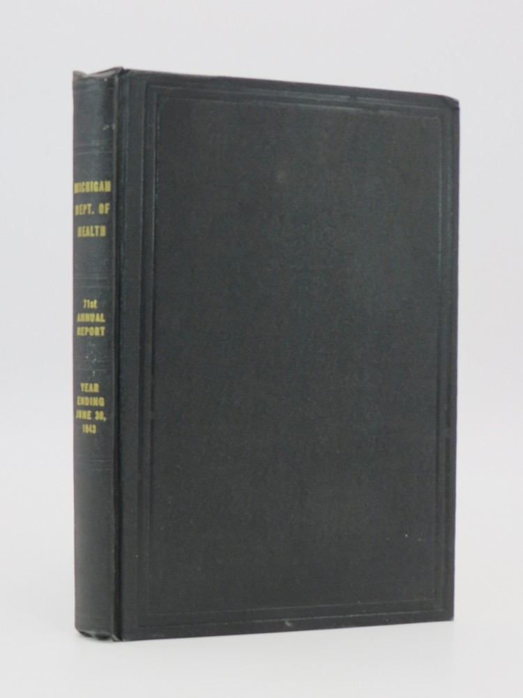 SEVENTY-FIRST ANNUAL REPORT OF THE COMMISSIONER OF THE MICHIGAN DEPARTMENT OF HEALTH FOR THE FISCAL YEAR ENDING JUNE 30, 1943