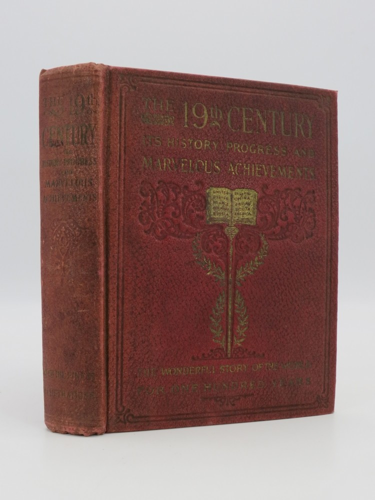 THE NINETEENTH CENTURY It's History, Progress, and Marvelous Achievements
