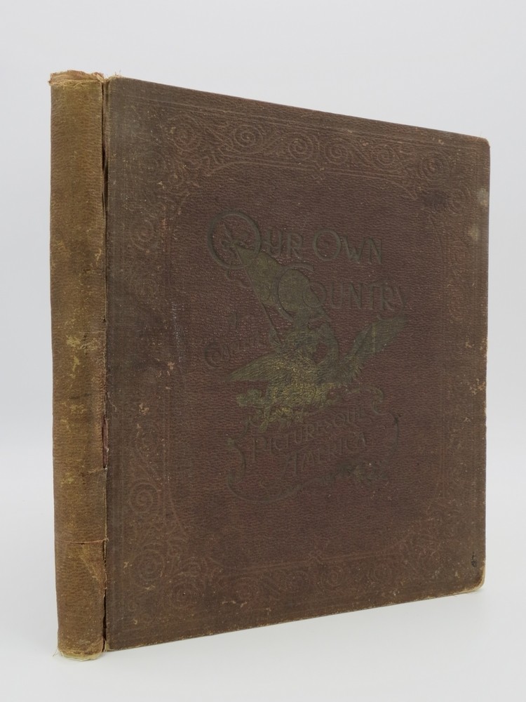 OUR OWN COUNTRY Representing Our Native Land and its Splendid Natural Scenery, Rivers, Lakes, Waterfalls, Geysers, Glaciers, Mountains, Canons, and Entrancing Landscapes, Reproduced in a Series of Five Hundred Superb Original Photographs, in Royal Purple Colors, With.