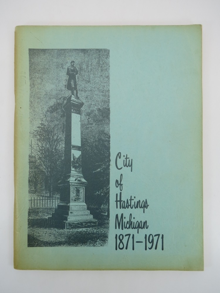 CITY OF HASTINGS MICHIGAN 1871-1971