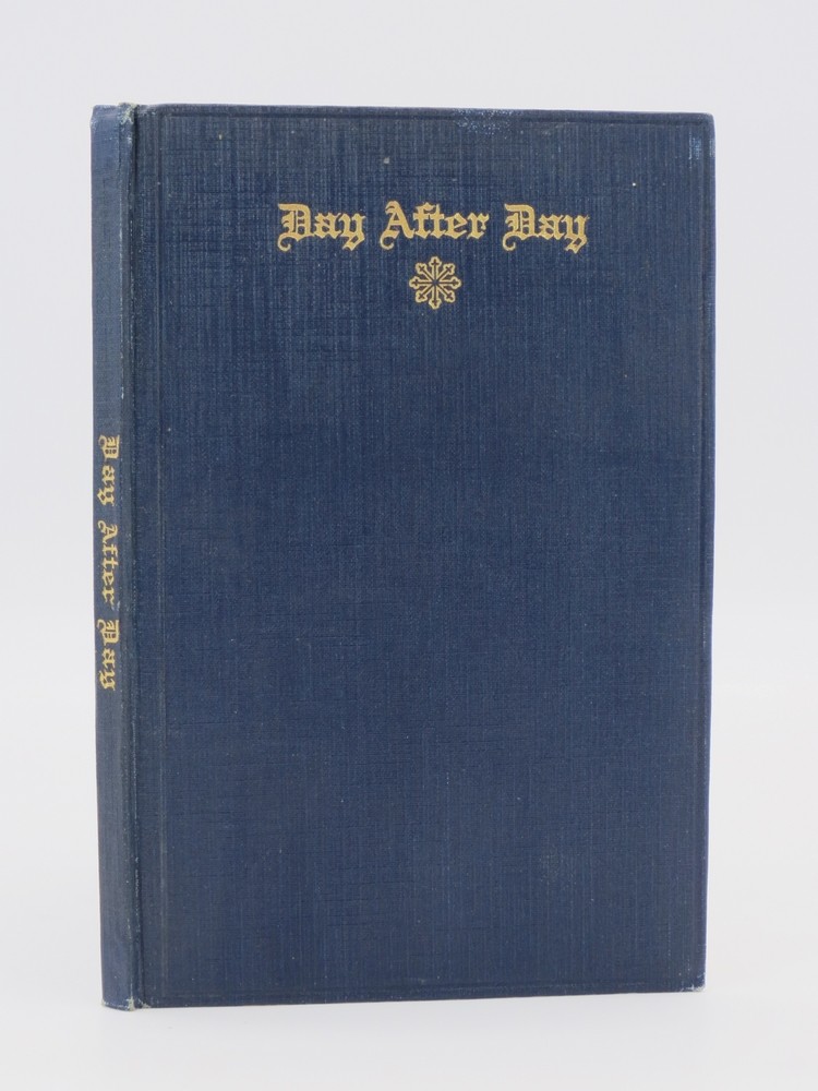 DAY AFTER DAY, A MANUAL OF DEVOTIONS FOR INDIVIDUAL AND FAMILY USE