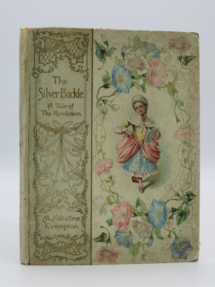 THE SILVER BUCKLE, A STORY OF THE REVOLUTIONARY DAYS (FINE DECORATIVE BINDING)