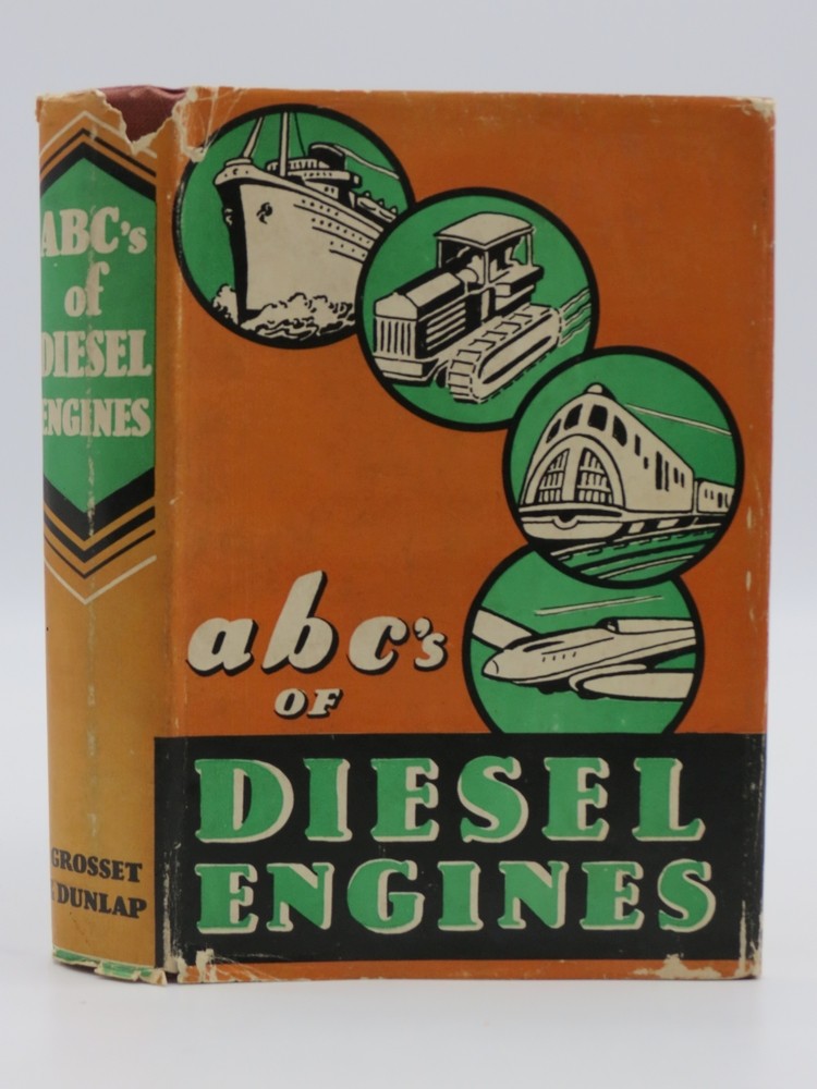 ABC'S OF DIESEL ENGINES A Practical Manual of Diesel-Engine Theory and Practice Written in Simple, Non-Technical Language