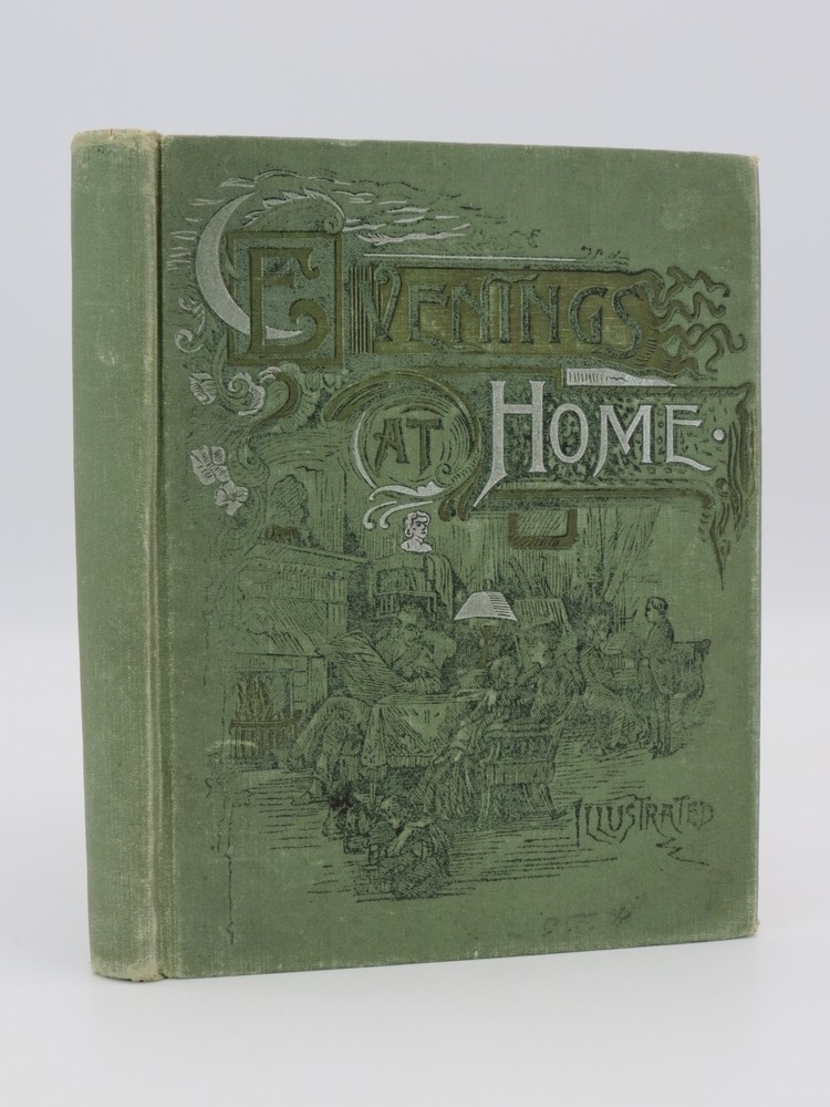 EVENINGS AT HOME A Charming Collection of Beautiful Gems of Prose and Poetry Especially Adapted for Fireside Reading