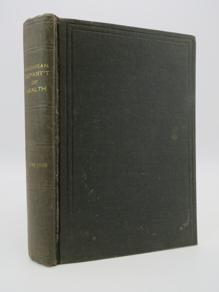 SIXTY-SIXTH ANNUAL REPORT AND SIXTY-SEVENTH ANNUAL REPORT OF THE COMMISSIONER OF THE MICHIGAN DEPARTMENT OF HEALTH For the Fiscal Year Ending June 30, 1938 and the Fiscal Year Ending June 30, 1939