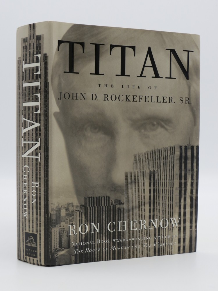 TITAN The Life of John D. Rockefeller, Sr.
