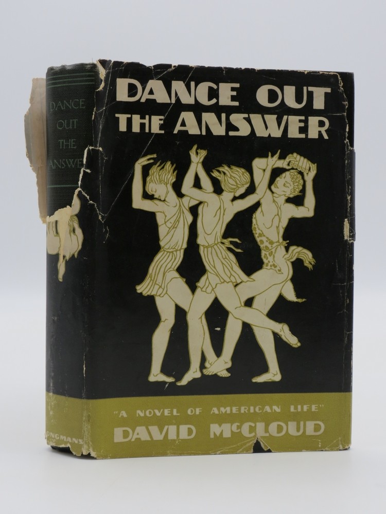 DANCE OUT THE ANSWER (ART DECO DUST JACKET) A Novel of American Life