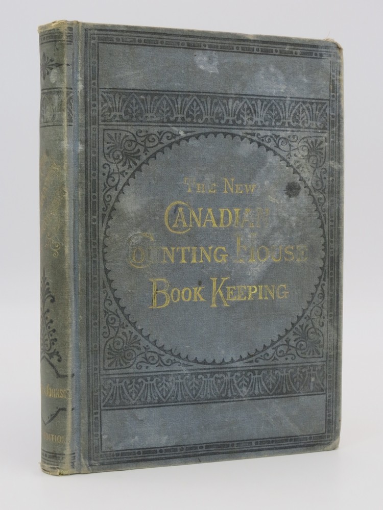 THE CANADIAN ACCOUNTANT, A PRACTICAL SYSTEM OF BOOK-KEEPING