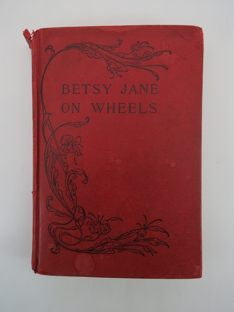 BETSY JANE ON WHEELS A Tale of the Bicycle Craze