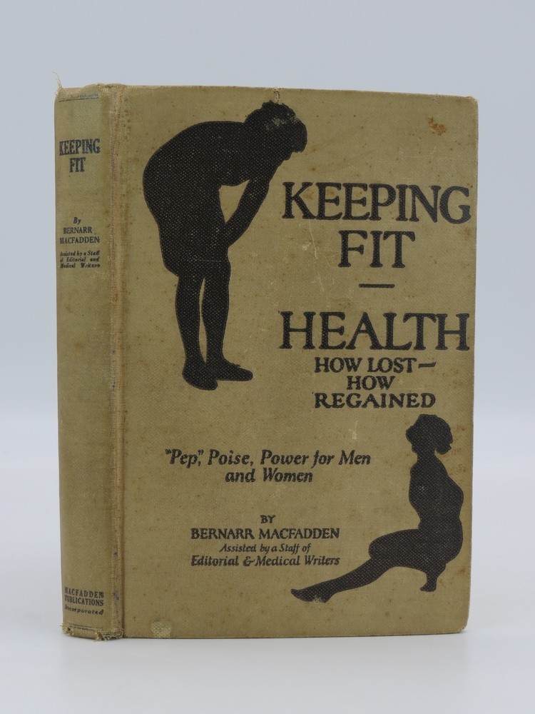 KEEPING FIT Health: How Lost, How Regained.