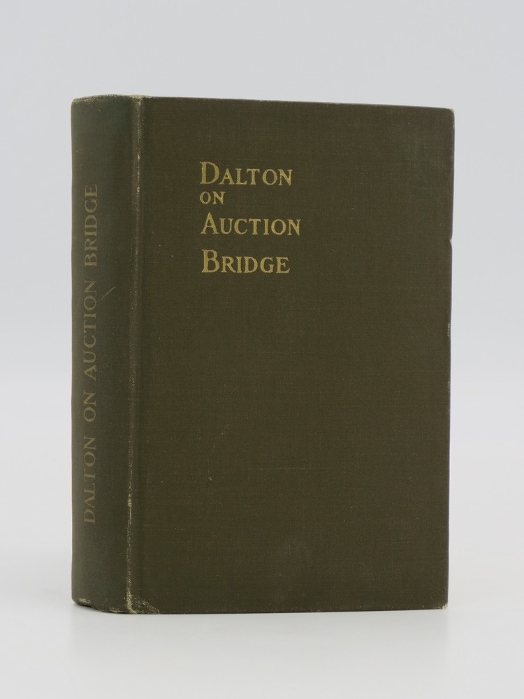 DALTON ON AUCTION BRIDGE Auction Bridge Up-To-Date
