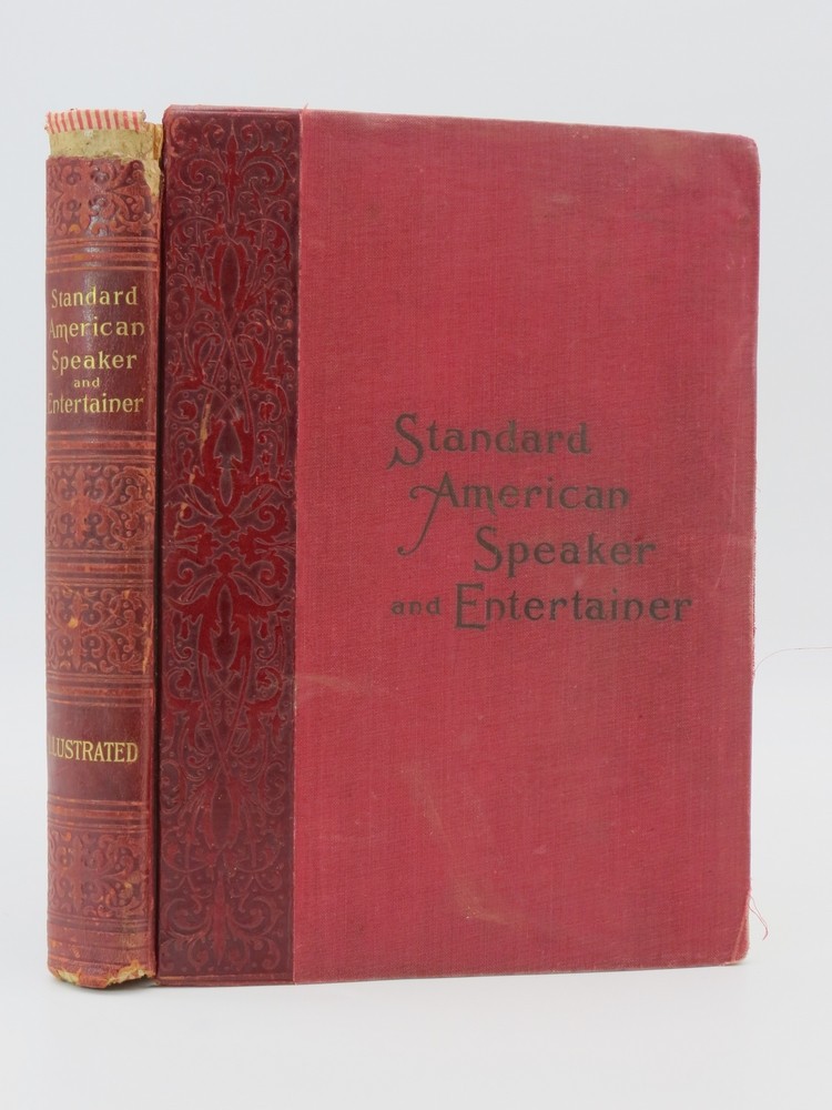 THE STANDARD AMERICAN SPEAKER AND ENTERTAINER A Complete Hand-Book of Entertainment for all Ages and Occasions