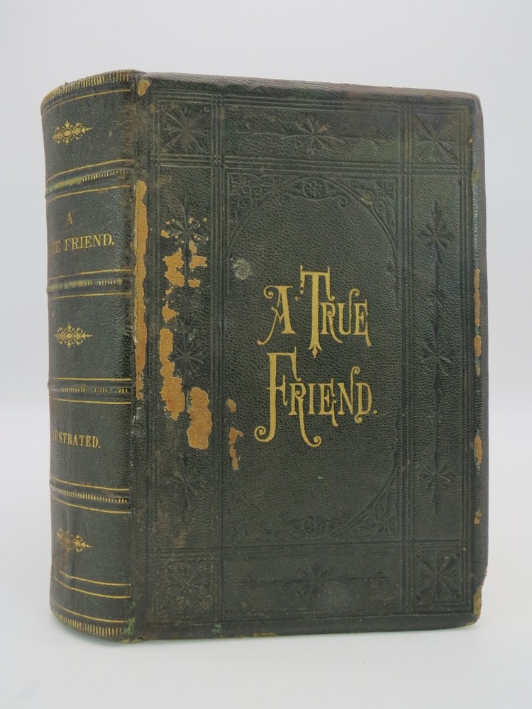 A TRUE FRIEND Reflections on Life, Character and Conduct