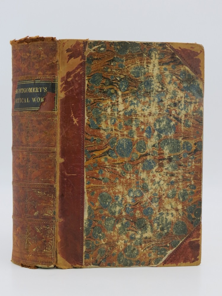 POETICAL WORKS OF JAMES MONTGOMERY (COMPLETE TWO VOLUMES BOUND IN ONE) With a Memoir of the Author by Rev. Rufus W. Griswold