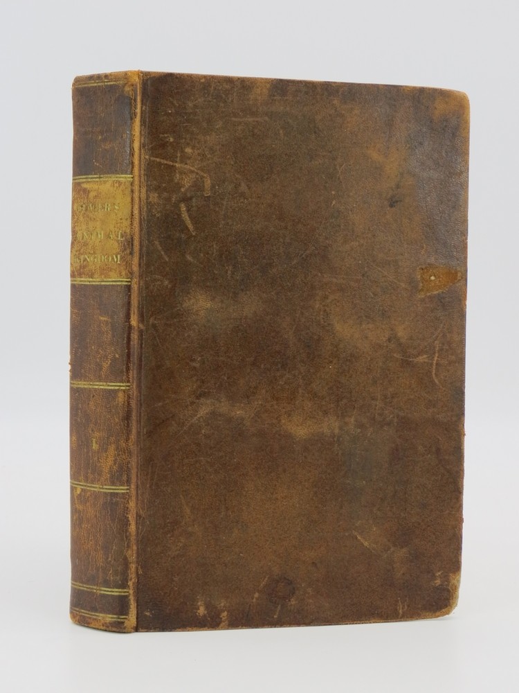 THE ANIMAL KINGDOM ARRANGED IN COMFORMITY WITH ITS ORGANIZATION (VOLUME ONE ONLY OF FOUR VOLUMES)