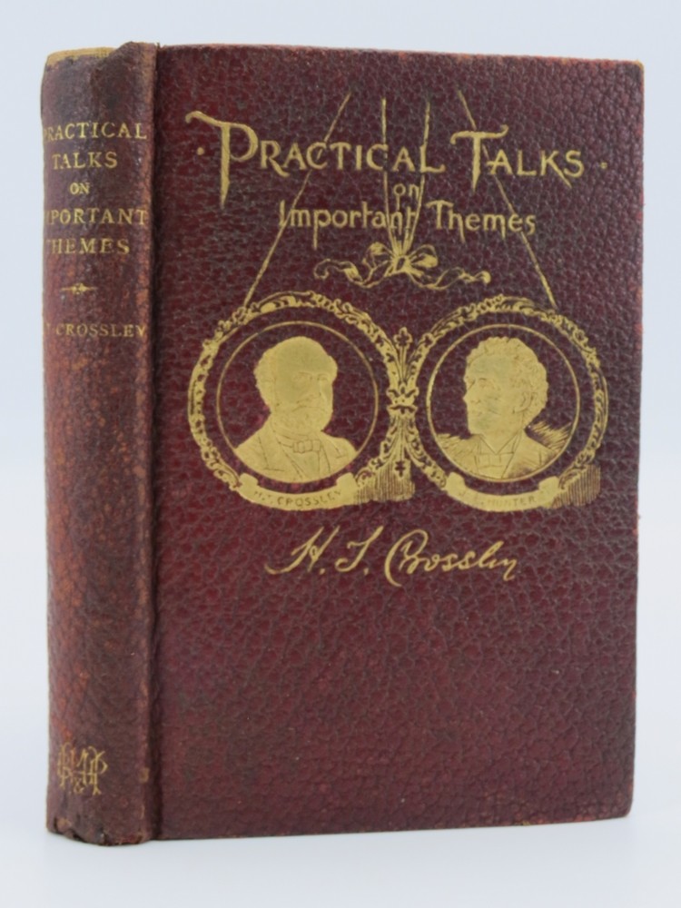 PRACTICAL TALKS ON IMPORTANT THEMES To Young Converts, Older Christians and the Unconverted