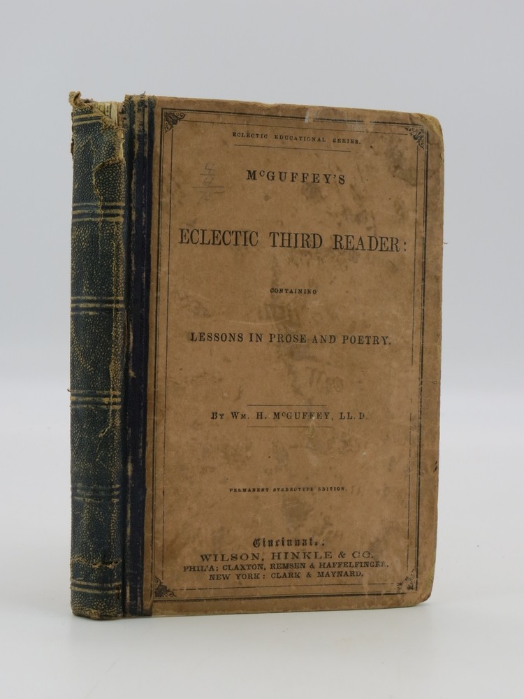 MCGUFFEY'S NEWLY REVISED ECLECTIC THIRD READER Containing Selections in Prose and Poetry, with Rules for Reading; and Excercises in Articulation, Defining, Etc.