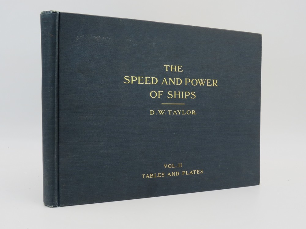 THE SPEED AND POWER OF SHIPS (VOLUME II, TABLES AND PLATES) A Manual of Marine Propulsion