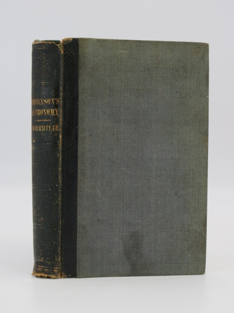 A TREATISE ON ASTRONOMY Descriptive, Theoretical and Physical, Designed for Schools, Acadamies and Private Students