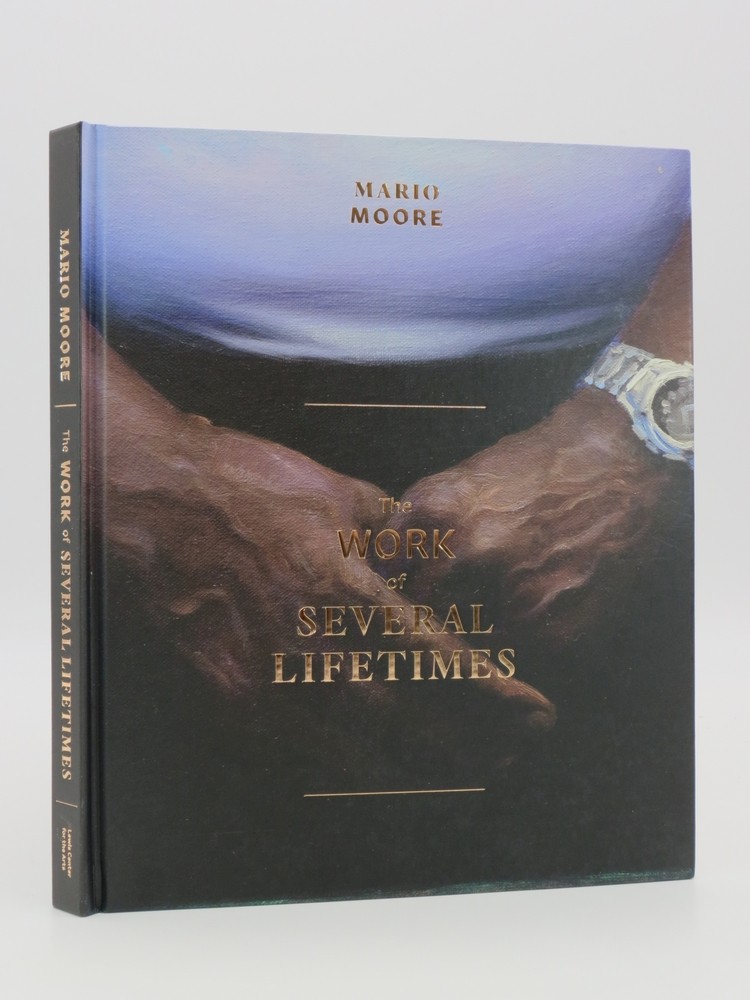 MARIO MOORE The Work of Several Lifetimes