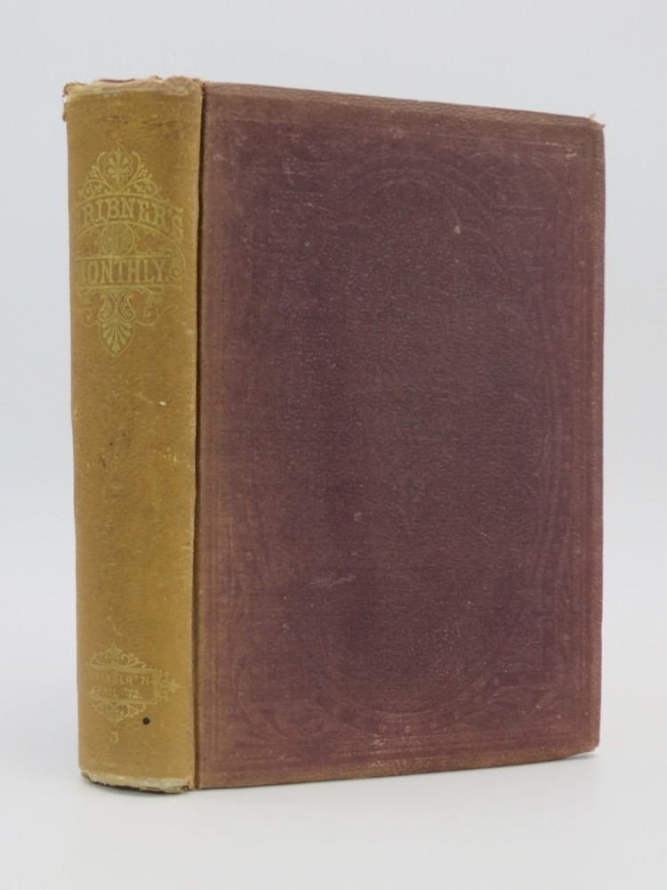 SCRIBNER'S MONTHLY, NOVEMBER 1871 TO APRIL 1872; An Illustrated Magazine for the People